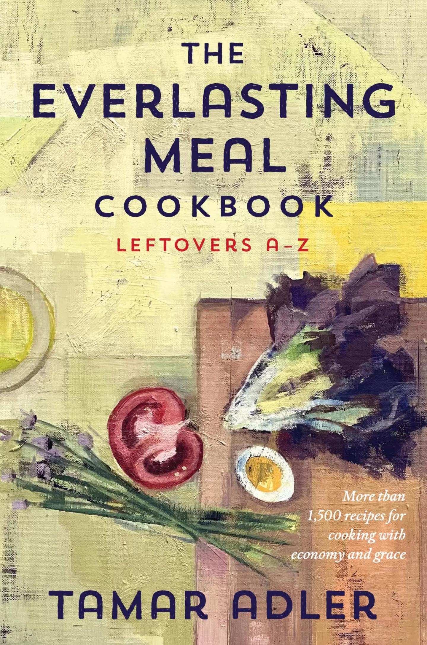 Cover of The Everlasting Meal Cookbook: Leftovers A - Z